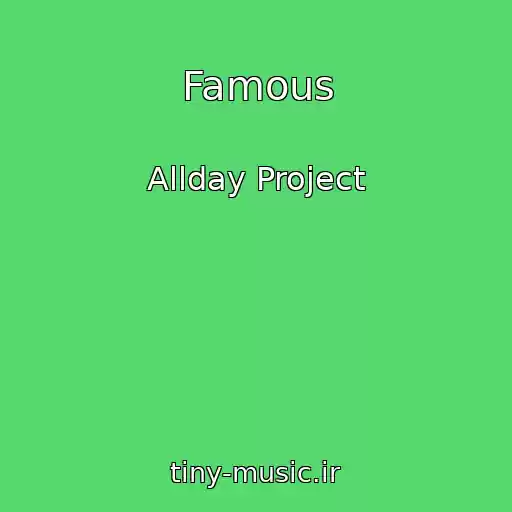 کاور آهنگ Famous از Allday Project