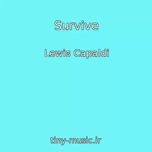 کاور آهنگ Survive از Lewis Capaldi