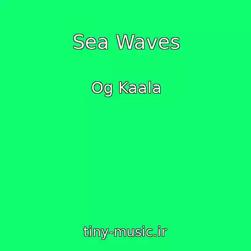 کاور آهنگ Sea Waves از Og Kaala