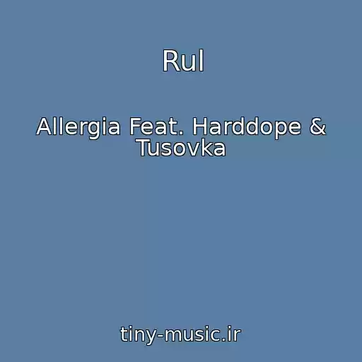 کاور آهنگ Rul از Allergia Feat. Harddope & Tusovka