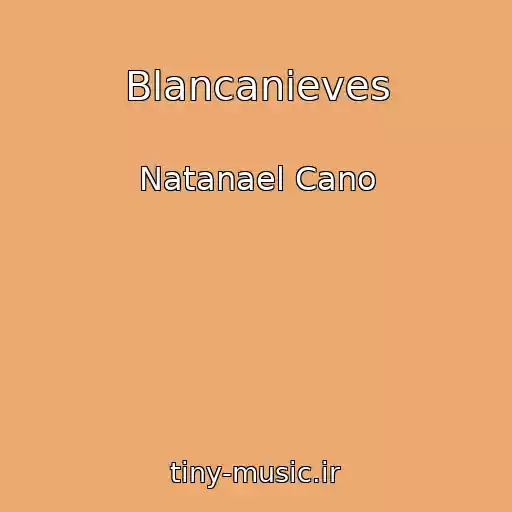 کاور آهنگ Blancanieves از Natanael Cano