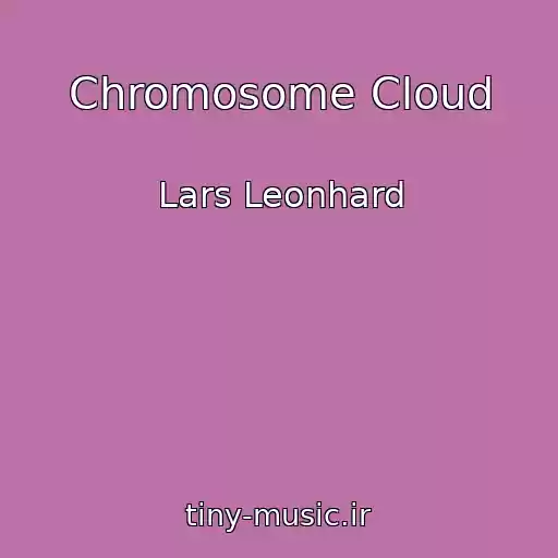 کاور آهنگ Chromosome Cloud از Lars Leonhard