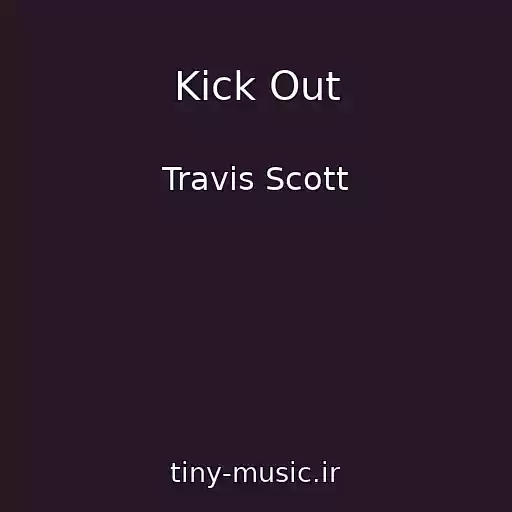 کاور آهنگ Kick Out از Travis Scott