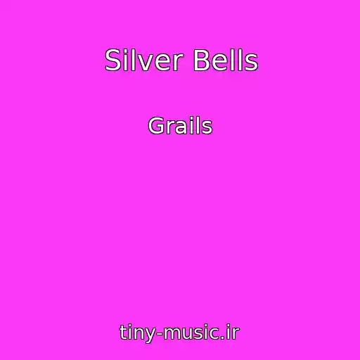 کاور آهنگ Silver Bells از Grails