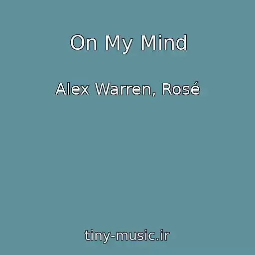 کاور آهنگ On My Mind از Alex Warren, Rosé