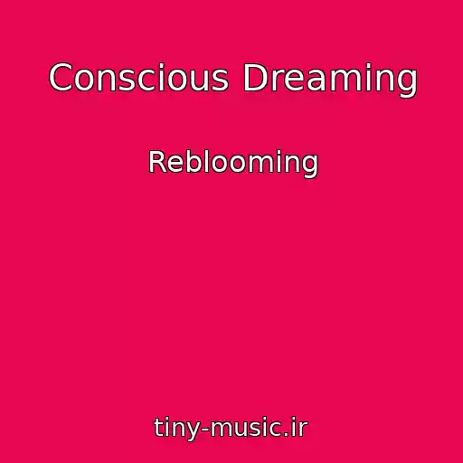 کاور آهنگ Conscious Dreaming از Reblooming