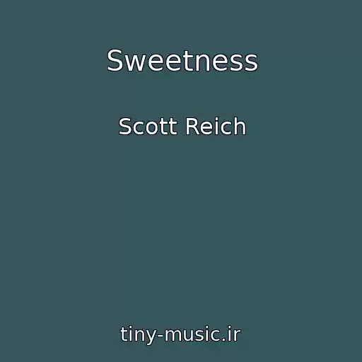 کاور آهنگ Sweetness از Scott Reich