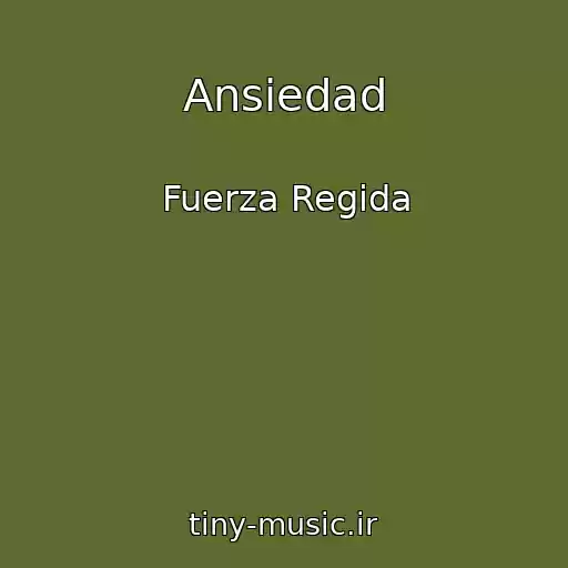 کاور آهنگ Ansiedad از Fuerza Regida