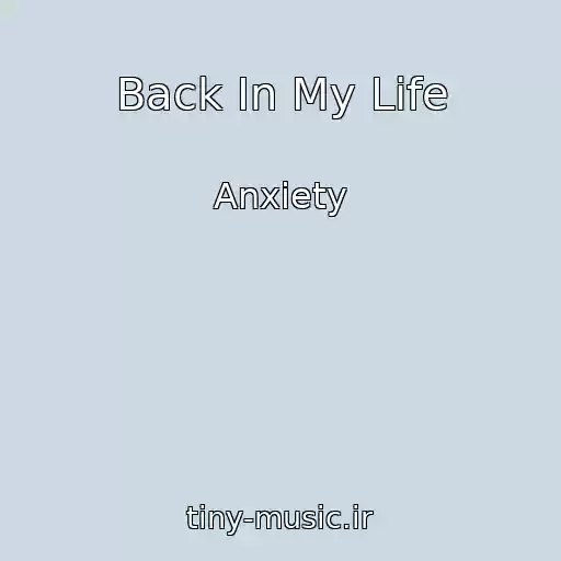 کاور آهنگ Back In My Life از Anxiety
