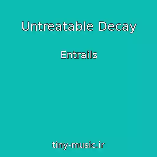 کاور آهنگ Untreatable Decay از Entrails