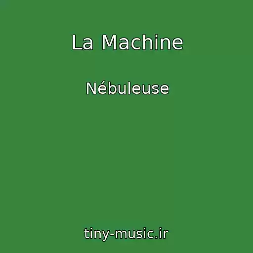 کاور آهنگ La Machine از Nébuleuse