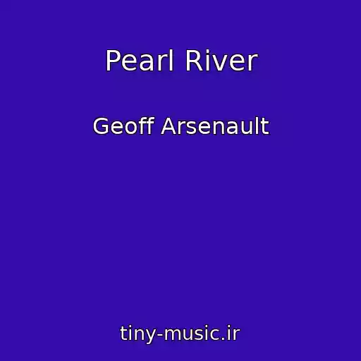 کاور آهنگ Pearl River از Geoff Arsenault