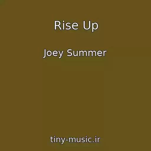 کاور آهنگ Rise Up از Joey Summer