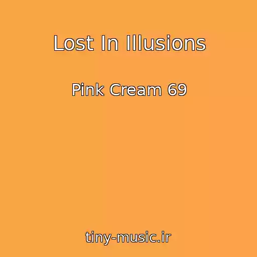 کاور آهنگ Lost In Illusions از Pink Cream 69