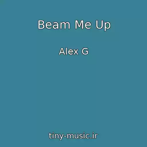 کاور آهنگ Beam Me Up از Alex G
