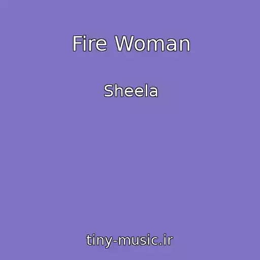 کاور آهنگ Fire Woman از Sheela