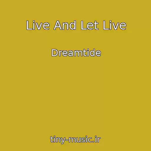 کاور آهنگ Live And Let Live از Dreamtide