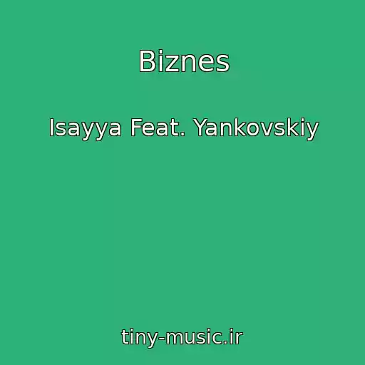 کاور آهنگ Biznes از Isayya Feat. Yankovskiy