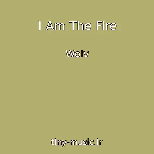 کاور آهنگ I Am The Fire از Wolv