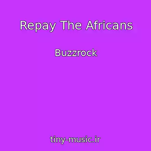 کاور آهنگ Repay The Africans از Buzzrock