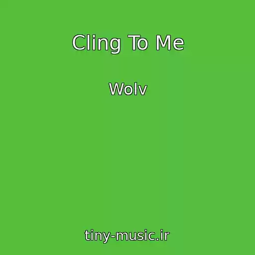 کاور آهنگ Cling To Me از Wolv