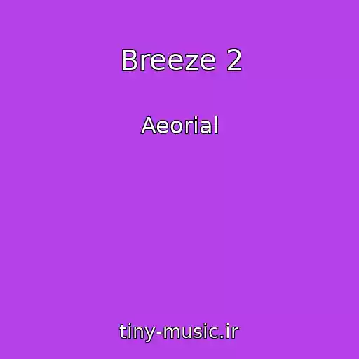 کاور آهنگ Breeze 2 از Aeorial
