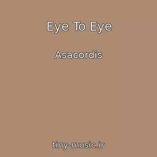 کاور آهنگ Eye To Eye از Asacordis