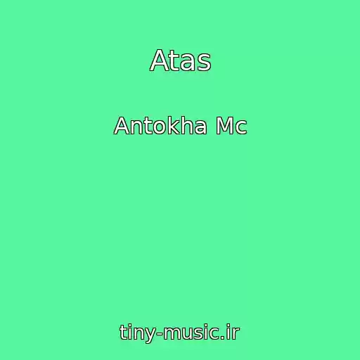 کاور آهنگ Atas از Antokha Mc