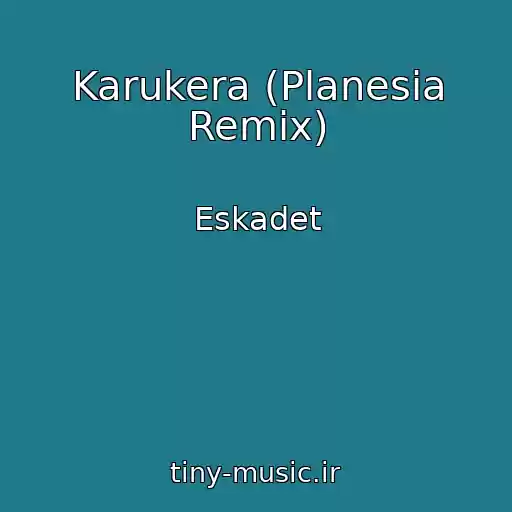 کاور آهنگ Karukera (Planesia Remix) از Eskadet