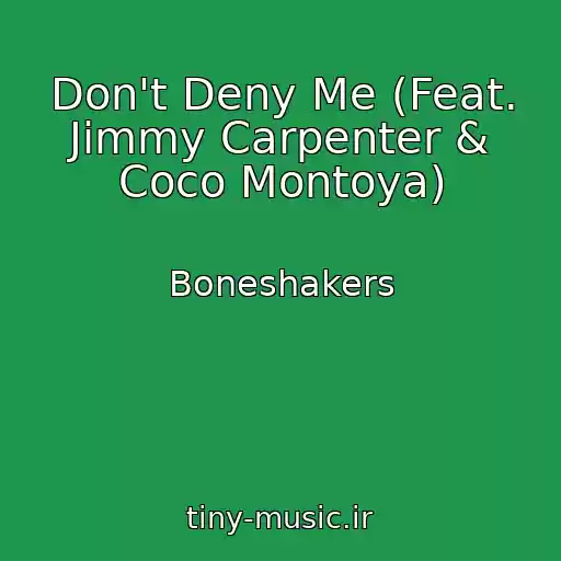 کاور آهنگ Don't Deny Me (Feat. Jimmy Carpenter & Coco Montoya) از Boneshakers