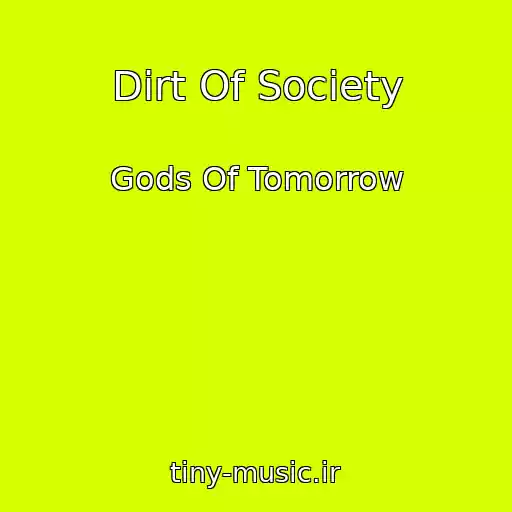 کاور آهنگ Dirt Of Society از Gods Of Tomorrow