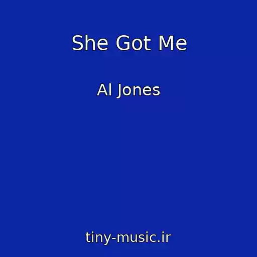 کاور آهنگ She Got Me از Al Jones