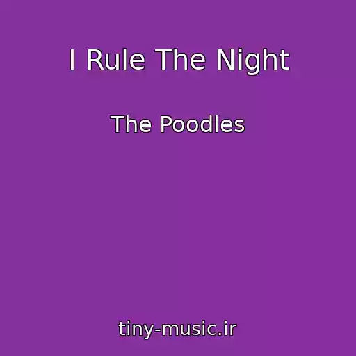 کاور آهنگ I Rule The Night از The Poodles