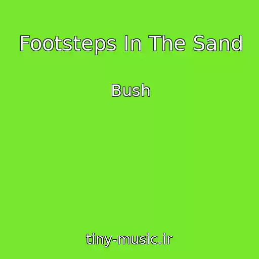 کاور آهنگ Footsteps In The Sand از Bush