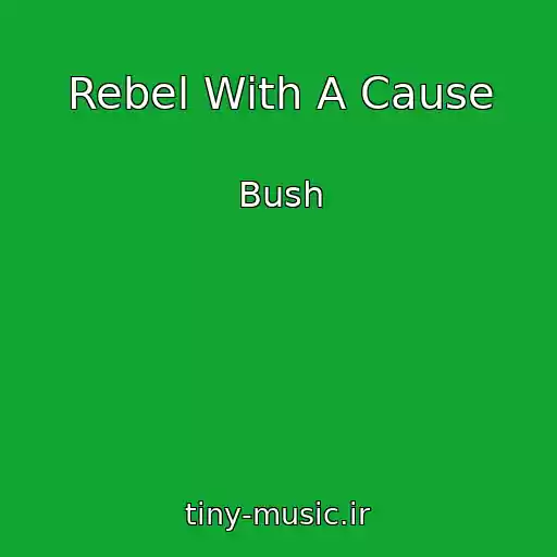 کاور آهنگ Rebel With A Cause از Bush