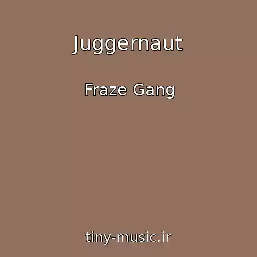 کاور آهنگ Juggernaut از Fraze Gang