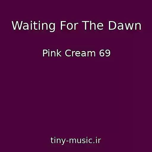 کاور آهنگ Waiting For The Dawn از Pink Cream 69