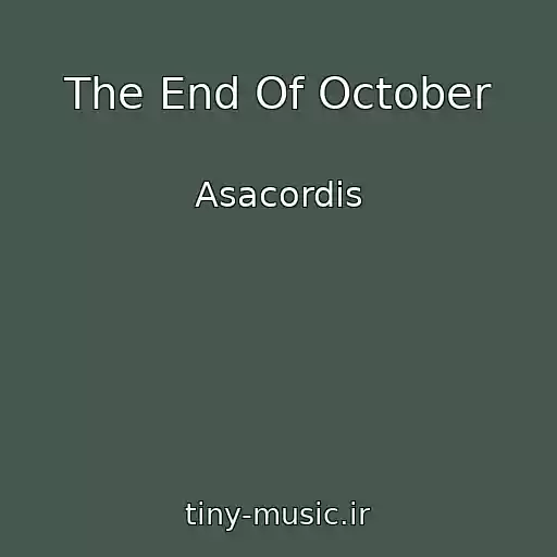 کاور آهنگ The End Of October از Asacordis