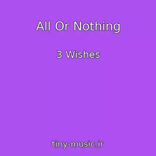 کاور آهنگ All Or Nothing از 3 Wishes