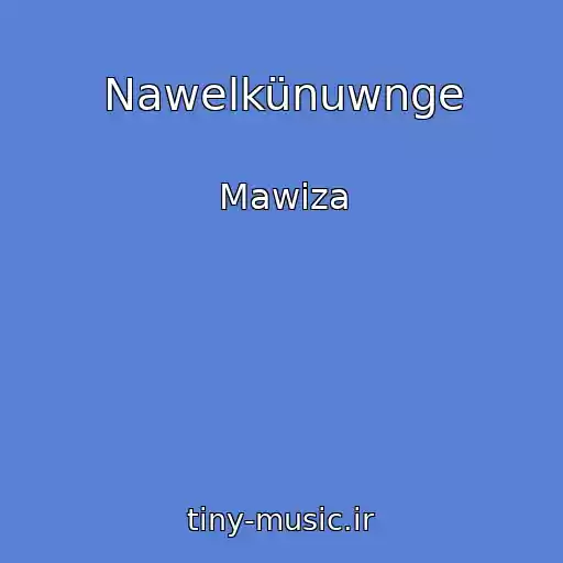 کاور آهنگ Nawelkünuwnge از Mawiza
