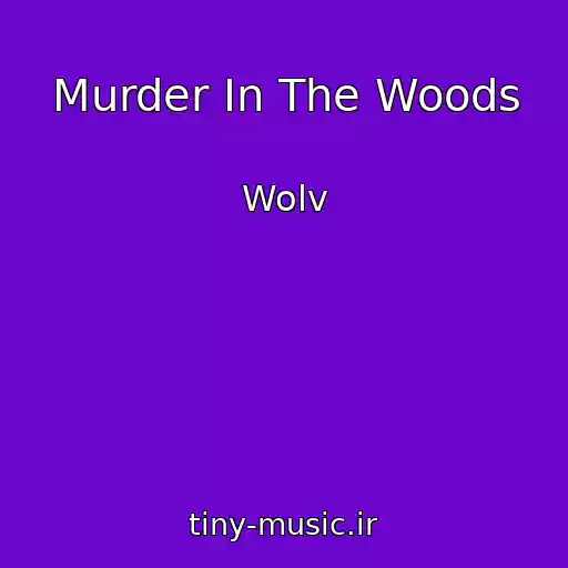 کاور آهنگ Murder In The Woods از Wolv