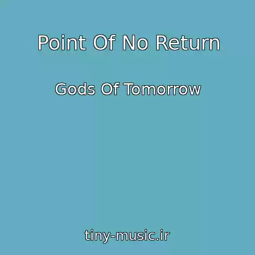 کاور آهنگ Point Of No Return از Gods Of Tomorrow