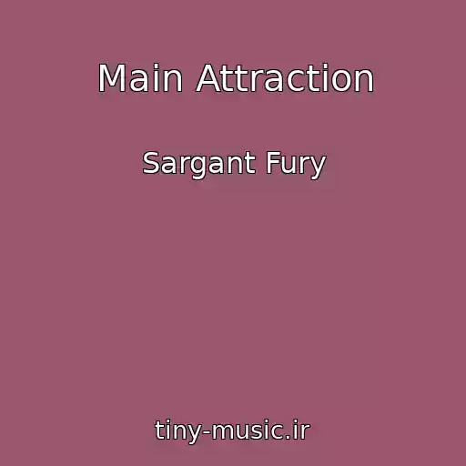 کاور آهنگ Main Attraction از Sargant Fury