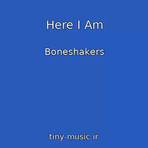 کاور آهنگ Here I Am از Boneshakers