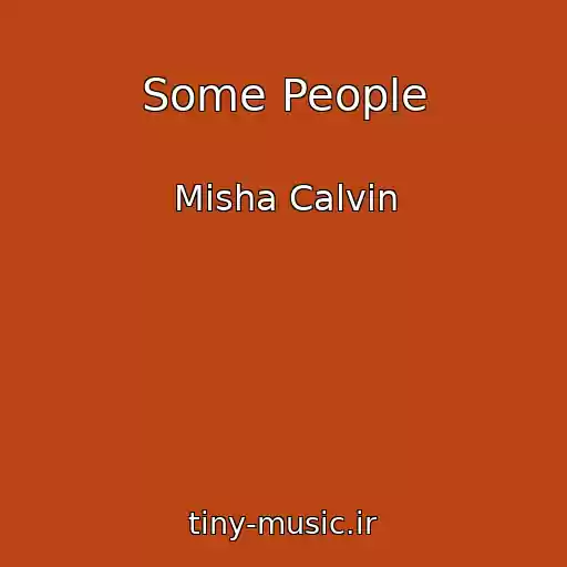 کاور آهنگ Some People از Misha Calvin