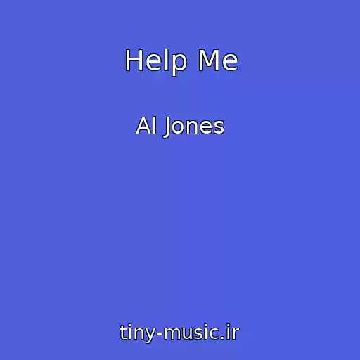کاور آهنگ Help Me از Al Jones