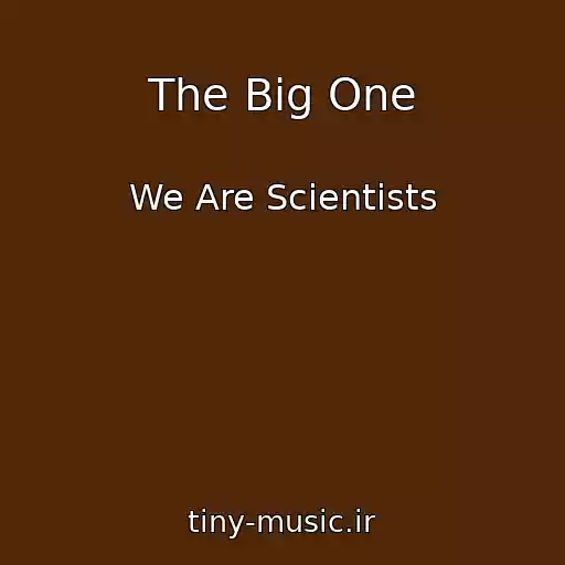 کاور آهنگ The Big One از We Are Scientists