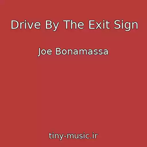 کاور آهنگ Drive By The Exit Sign از Joe Bonamassa