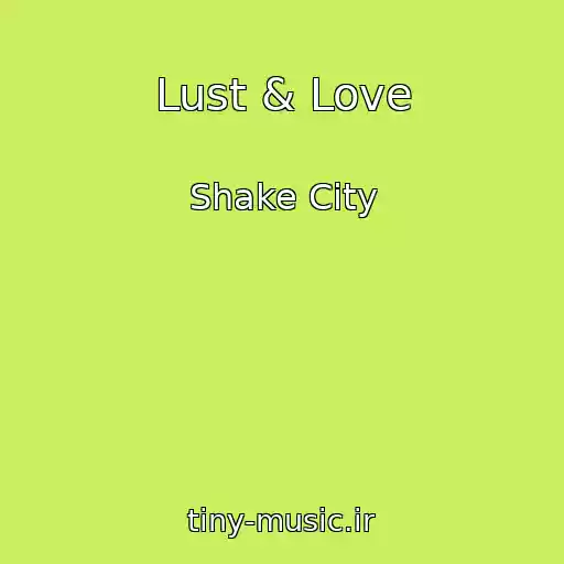 کاور آهنگ Lust & Love از Shake City