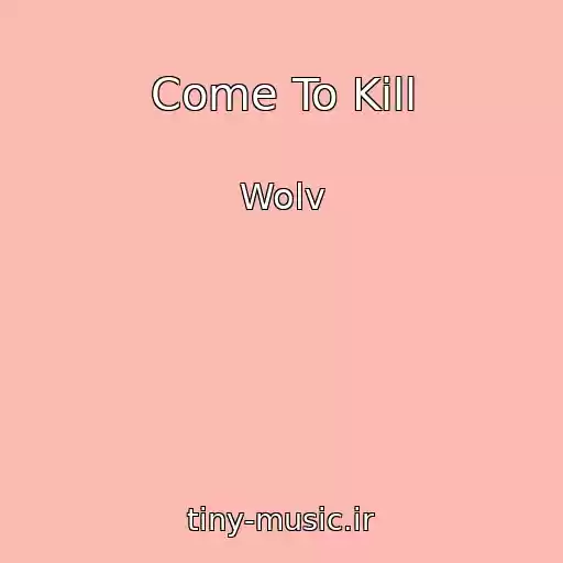 کاور آهنگ Come To Kill از Wolv